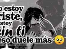 no estoy triste estoy sin ti
